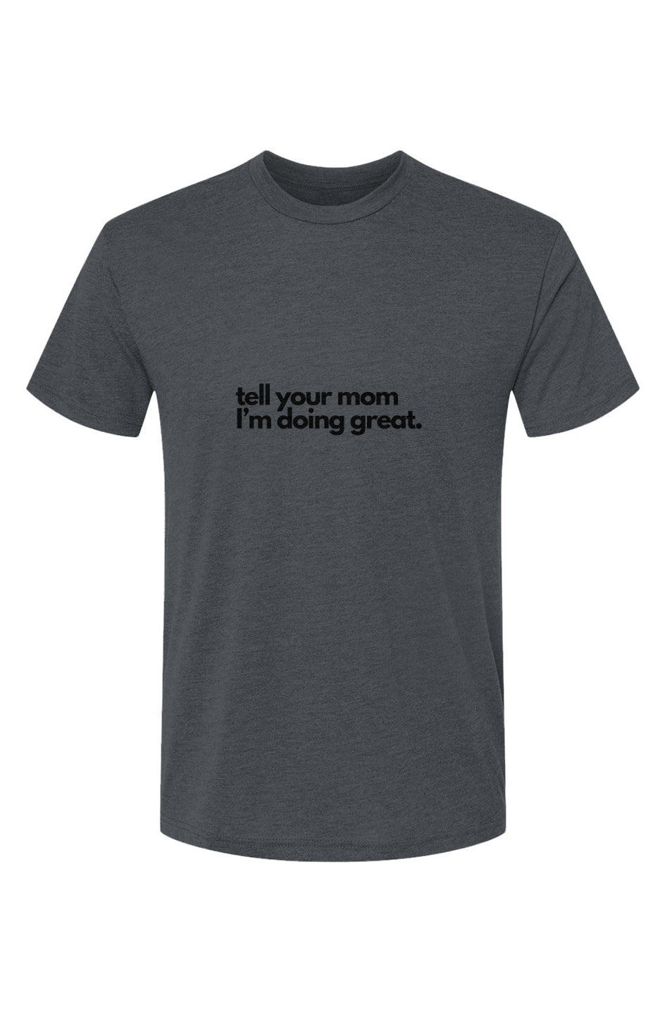 Tell your mom Short Sleeve Crew